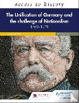 Sanders, Vivienne - Access to History: The Unification of Germany and the Challenge of Nationalism 1789–1919, Fifth Edition