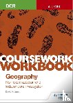 Holmes, David - OCR A-level Geography Coursework Workbook: Non-exam assessment: Independent Investigation