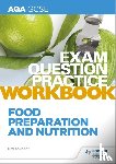 Saunder, Bev - AQA GCSE Food Preparation and Nutrition Exam Question Practice Workbook
