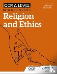 Waterfield, Julian, Eyre, Chris, Dean, Karen - OCR A Level Religious Studies: Religion and Ethics
