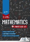Jewell, Rose, Goldie, Sophie - A Level Mathematics: First Aid Kit