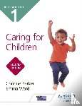 Barker, Corinne, Ward, Emma - NCFE CACHE Level 1 Caring for Children Second Edition