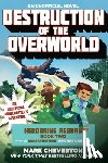 Cheverton, Mark - Destruction of the Overworld: Herobrine Reborn Book Two: A Gameknight999 Adventure: An Unofficial Minecrafter's Adventure