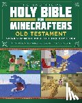 Miko, Christopher - The Unofficial Holy Bible for Minecrafters: Old Testament: Stories from the Bible Told Block by Block