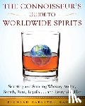 Hacker, Richard Carleton - The Connoisseur's Guide to Worldwide Spirits