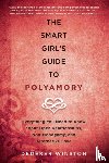 Winston, Dedeker - Winston, D: Smart Girl's Guide to Polyamory
