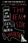 Watkins, D. - The Beast Side: Living and Dying While Black in America