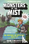 Cheverton, Mark - Monsters in the Mist: The Mystery of Entity303 Book Two: A Gameknight999 Adventure: An Unofficial Minecrafter's Adventure