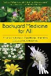 Bruton-Seal, Julie - Backyard Medicine for All: A Guide to Home-Grown Herbal Remedies