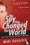 Rossiter, Mike - Spy Who Changed the World