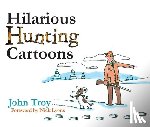 Troy, John - Hilarious Hunting Cartoons