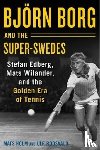 Holm, Mats, Roosvald, Ulf - Bjoern Borg and the Super-Swedes