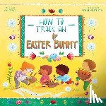 Fliess, Sue - How to Track an Easter Bunny