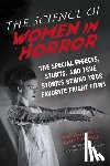 Hafdahl, Meg, Florence, Kelly - The Science of Women in Horror