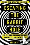 West, Mick - Escaping the Rabbit Hole