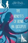 Braden, Ann - The Benefits of Being an Octopus