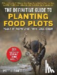 Fiduccia, Peter J. - Definitive Guide to Planting Food Plots