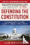 Dershowitz, Alan - Defending the Constitution: Alan Dershowitz's Senate Argument Against Impeachment