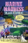 Miller, Megan - Marine Madness: An Unofficial Minecrafters Graphic Novel for Fans of the Aquatic Update