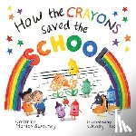 Sweeney, Monica - How the Crayons Saved the School
