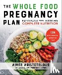Aristotelous, Aimee - The Whole Food Pregnancy Plan