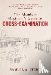 Stern, Samuel A. - Absolute Beginner's Guide to Cross-Examination