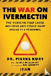 Kory, Pierre, McCarthy, Jenna - War on Ivermectin