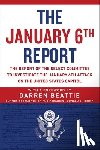 Beattie, Darren - The January 6th Report: The Report of the Select Committee to Investigate the January 6th Attack on the United States Capitol