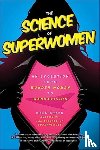 Brake, Mark - The Science of Superwomen
