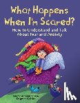 Geisler, Dagmar - What Happens When I'm Scared?