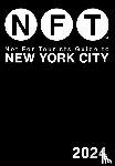 Not For Tourists - Not For Tourists Guide to New York City 2024