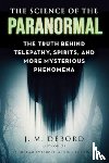 DeBord, J. M. - The Science of the Paranormal
