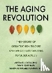 Dowling, Michael J. - The Aging Revolution: The History of Geriatric Health Care and What Really Matters to Older Adults