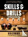 Stoeger, Ben - Skills and Drills: For Practical Shooting