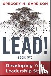 Garrison, Gregory H. - LEAD! Book 2