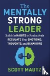 Mautz, Scott - The Mentally Strong Leader