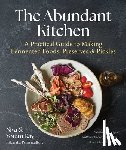 Kay, Niva - The Abundant Kitchen: A Practical Guide to Making Fermented Foods, Preserves & Pickles