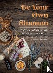 Christensen, Jane Barlow, Christensen, Brian R. - Be Your Own Shaman