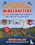 Miller, Megan - Ultimate Beginner's Guide for Minecrafters