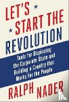 Nader, Ralph - Let's Start the Revolution