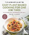 De La Mora, Michelle - The Ultimate Guide to Easy Plant-Based Cooking for One (or Two)