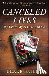 Bailey, Blake - Canceled Lives