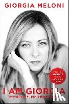 Meloni, Giorgia - I Am Giorgia