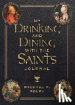 Foley, Michael P. - My Drinking and Dining with the Saints Journal