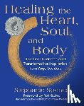 Spence, Stephanie - Healing the Heart, Soul, and Body