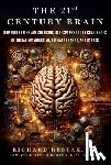 Restak, Richard - The 21st Century Brain