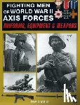 Miller, David, Smith, Graham - Fighting Men of World War II: Axis Forces