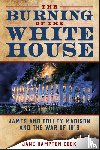 Cook, Jane Hampton - The Burning of the White House