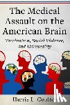 Coulter, Harris L. - Medical Assault on the American Brain