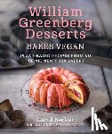 Becker, Carol - William Greenberg Desserts Bakes Vegan: Plant-Based Recipes from an Iconic New York Bakery